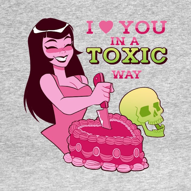 I love yo in a toxic way by melivillosa